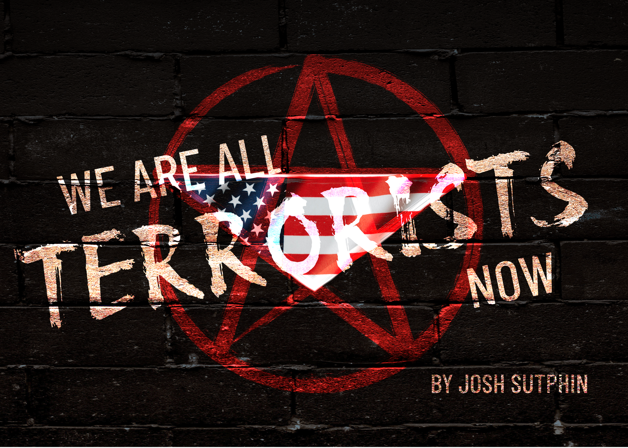 We Are All Terrorists Now